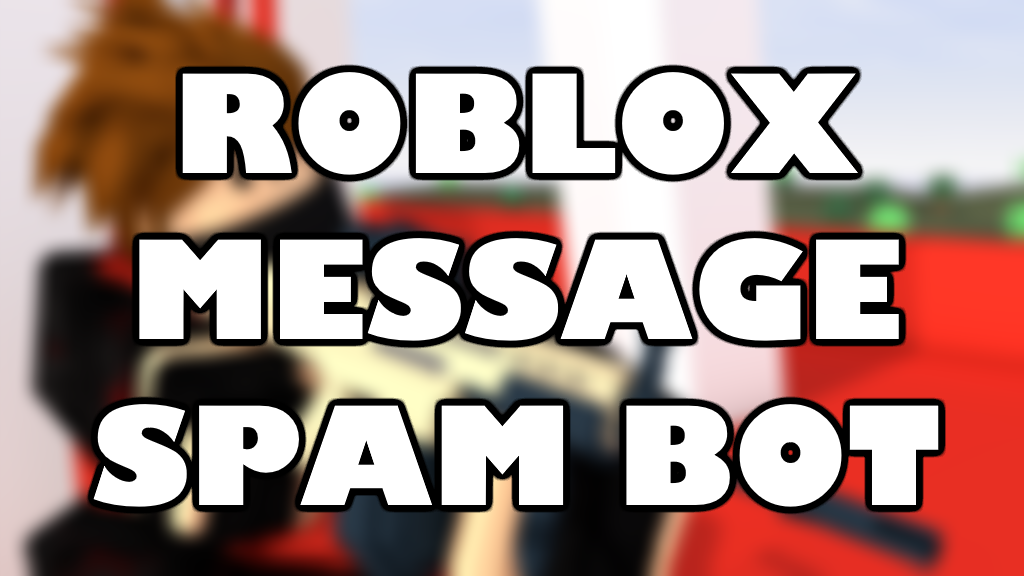 Roblox Pm Message Spam Bot Rocketr Net