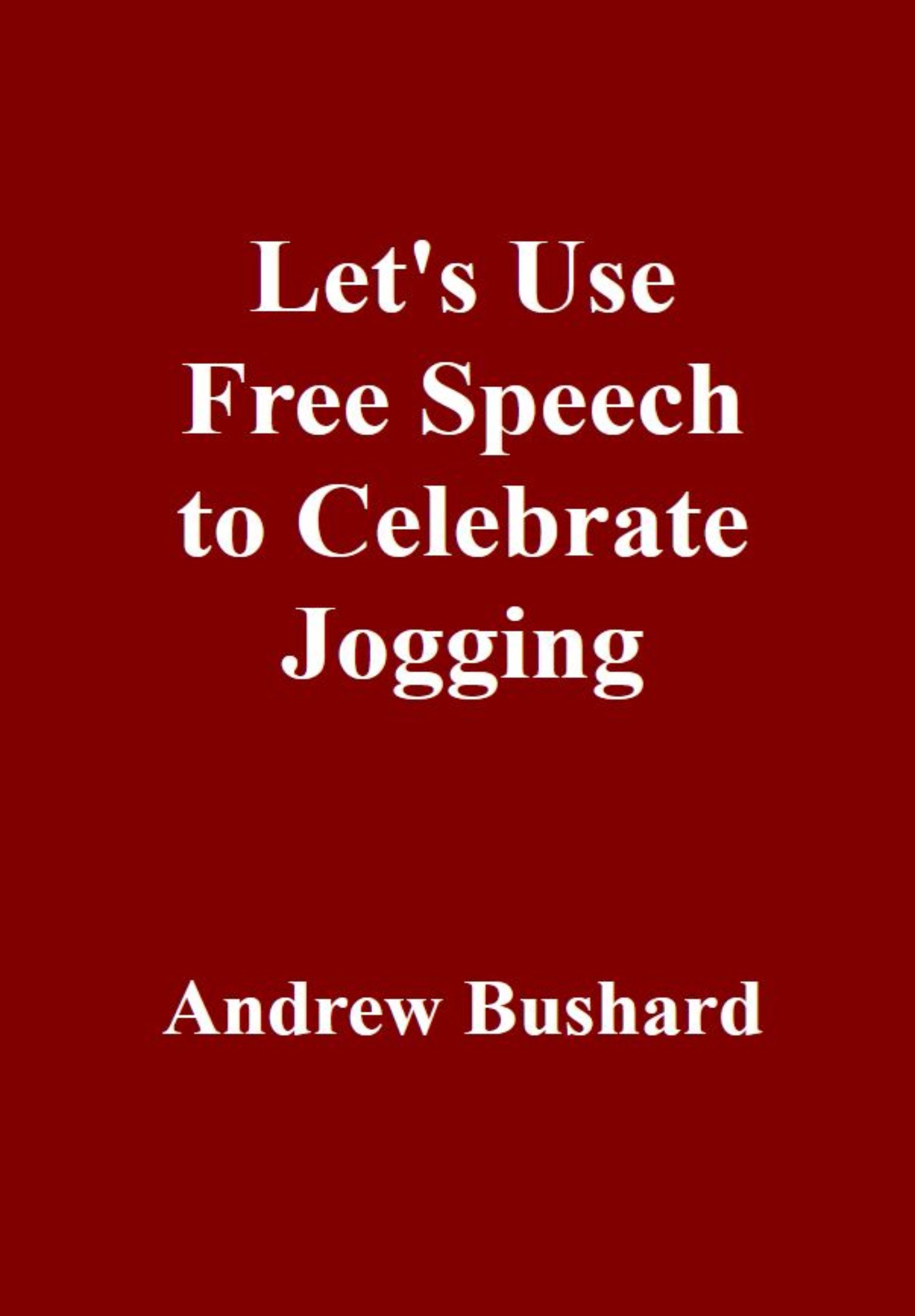 Let's Use Free Speech to Celebrate Jogging