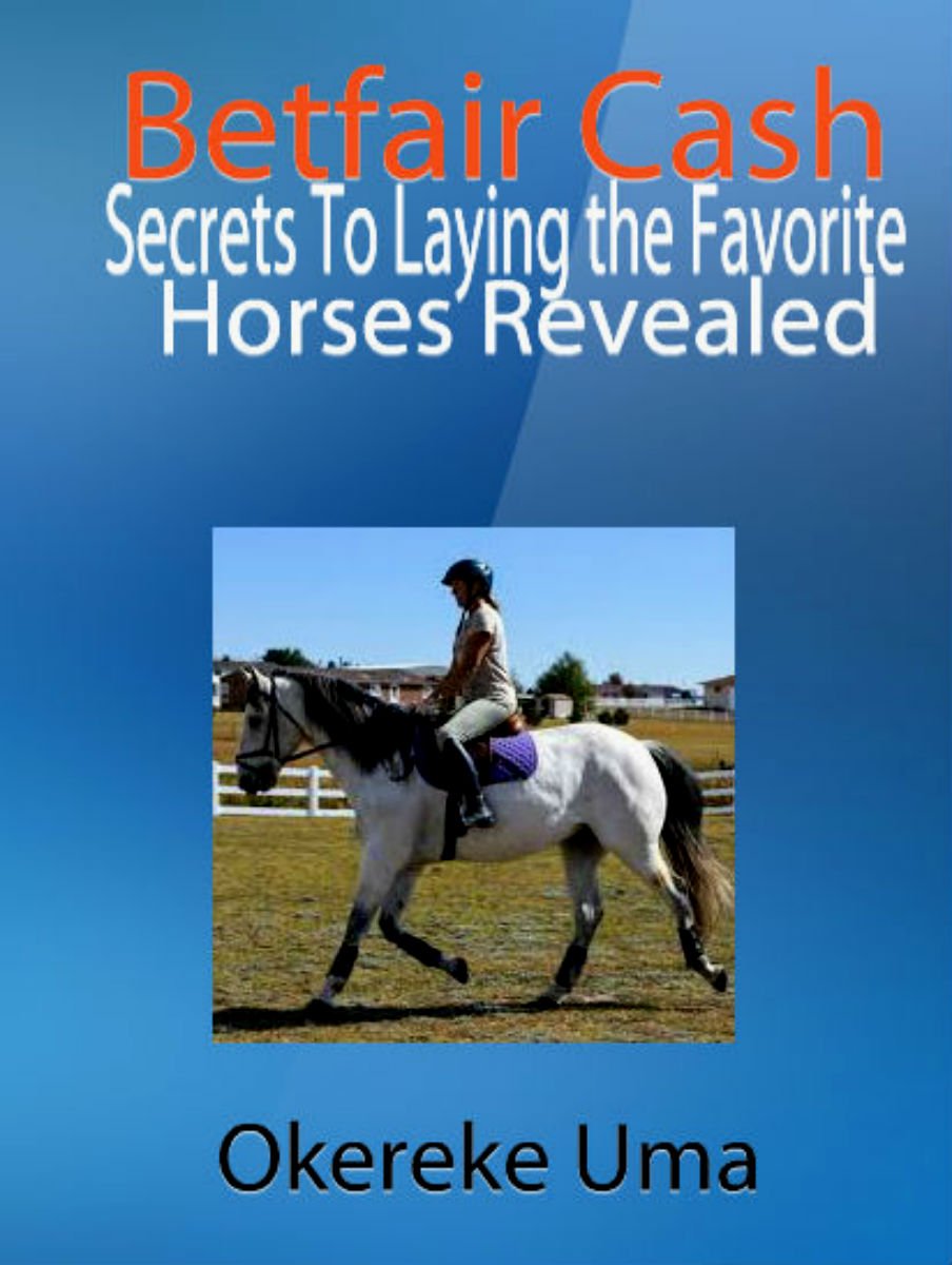 Betfair Cash – Secrets To Laying the Favorite Horses