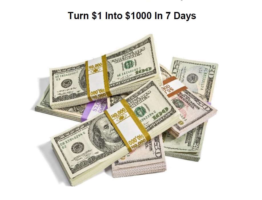 Turn $1 into $1000 in 7 days