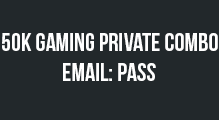 50K Private Gaming Combos, EMAIL:PASS