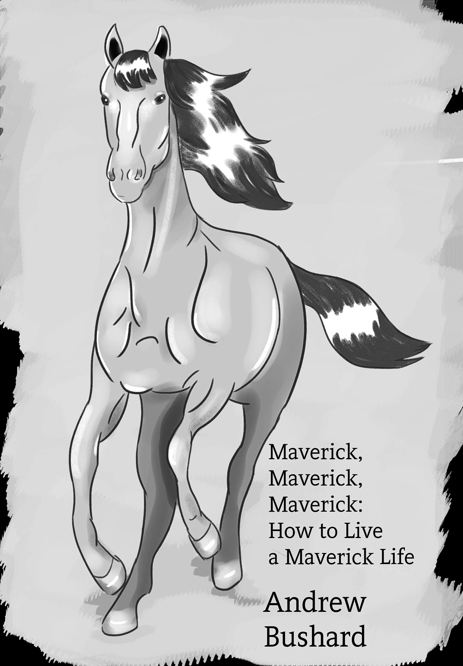 Maverick, Maverick, Maverick: How to Live a Maverick Life
