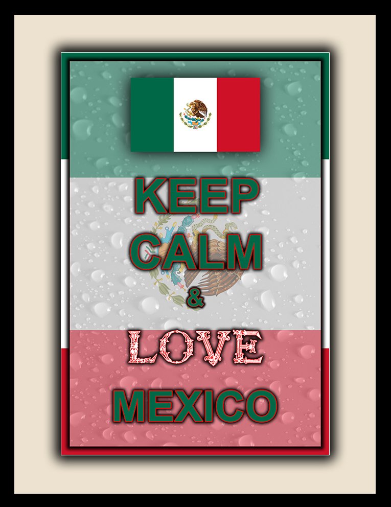 Keep Calm and Love Mexico