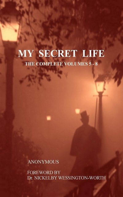 My Secret Life: The Complete Volumes 5-8