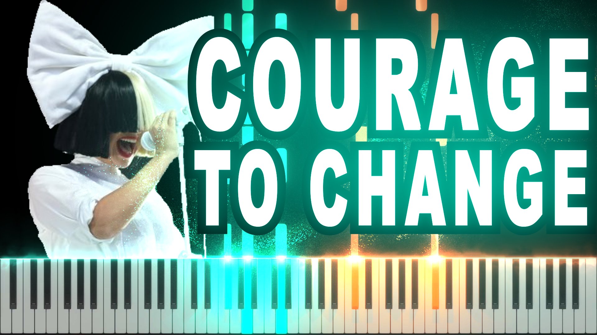 Sia - Courage To Change Piano solo