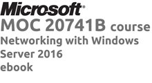 MOC 20741 Networking with Windows Server 2016