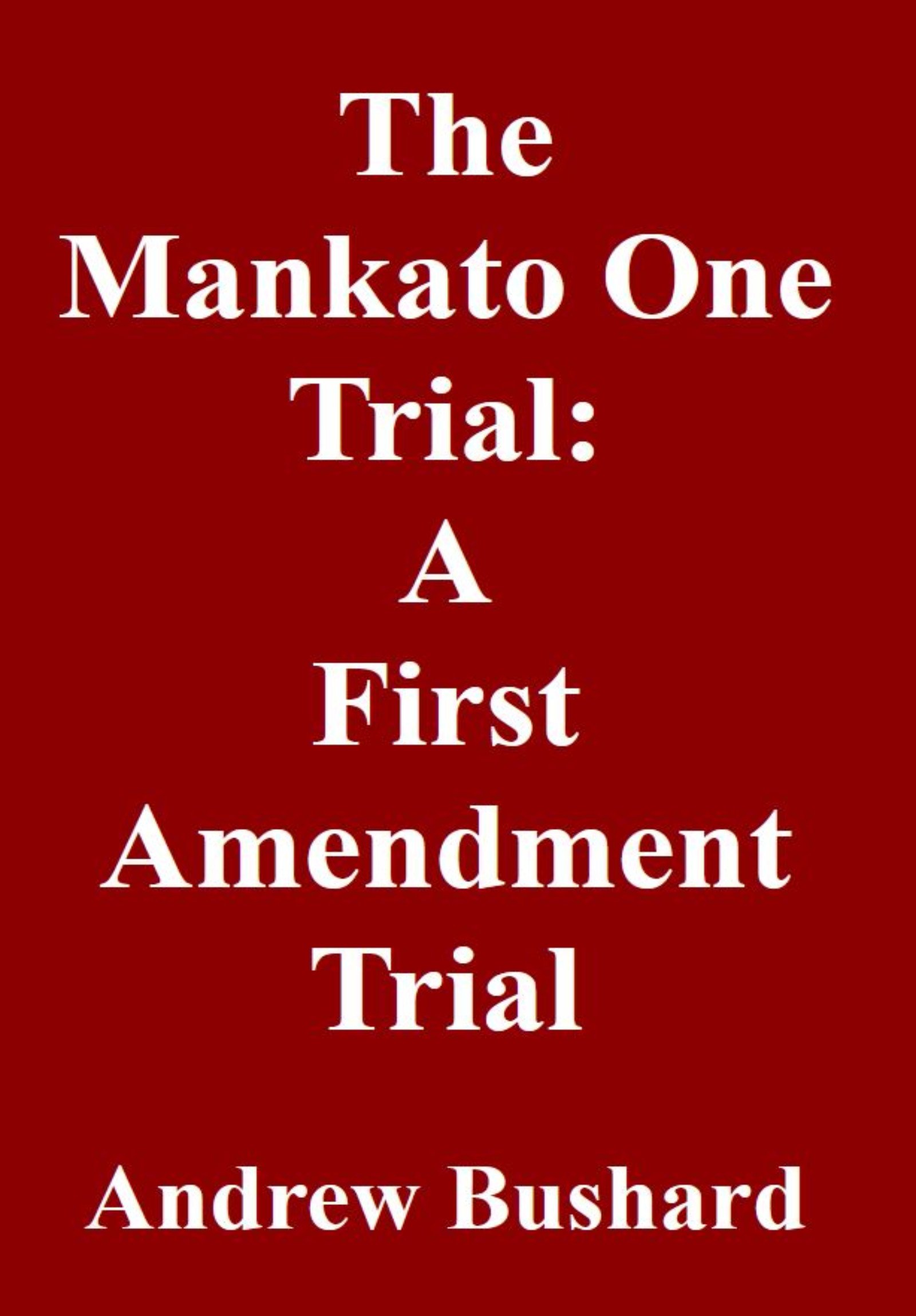 The Mankato One Trial: A First Amendment Trial