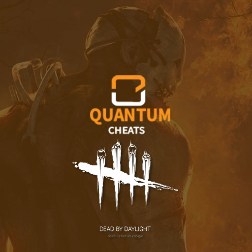 Quantum Cheats - 24 Hour Dead By Daylight