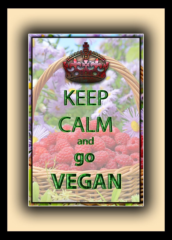 Keep Calm and go Vegan