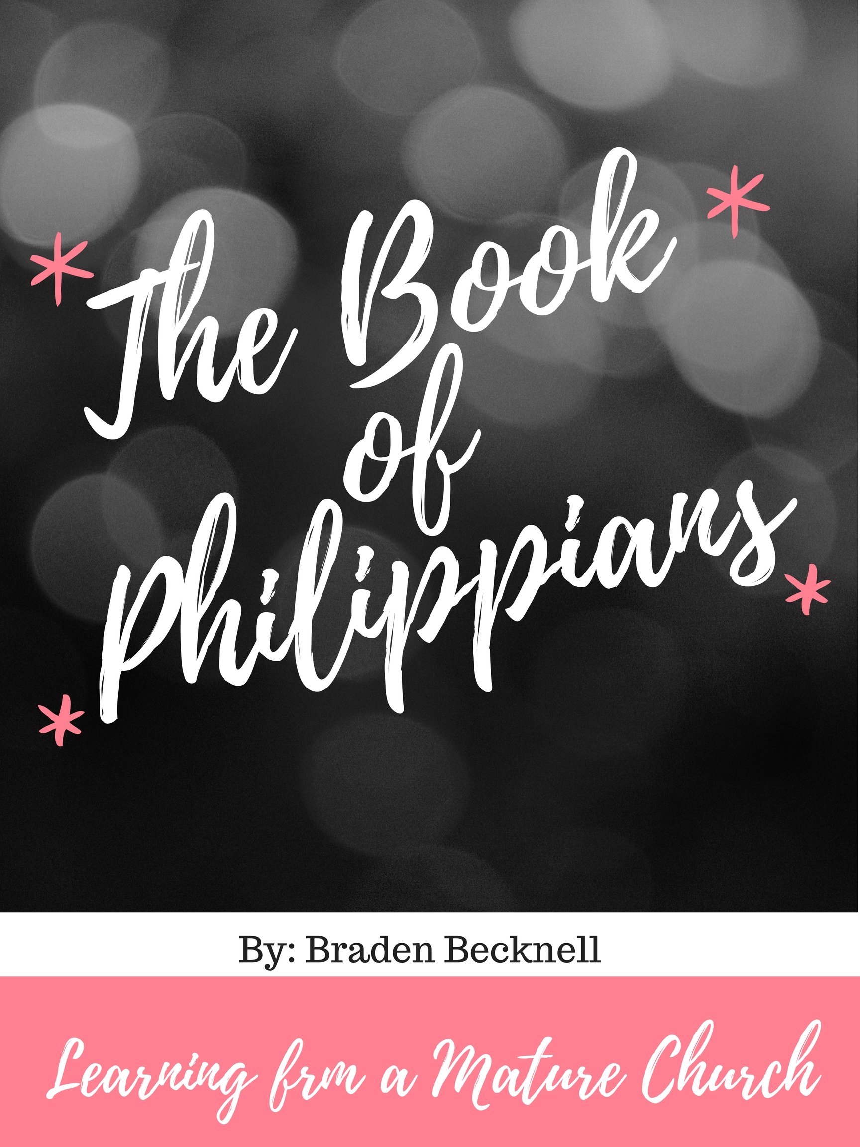 The Book of Philippians: Learning from a Mature Church