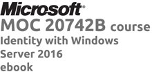 MOC 20742 Identity with Windows Server 2016