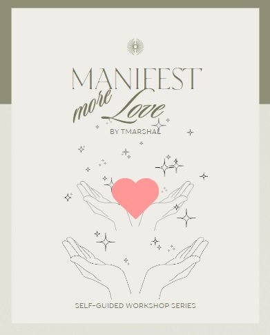 Manifest More Love- Mini course