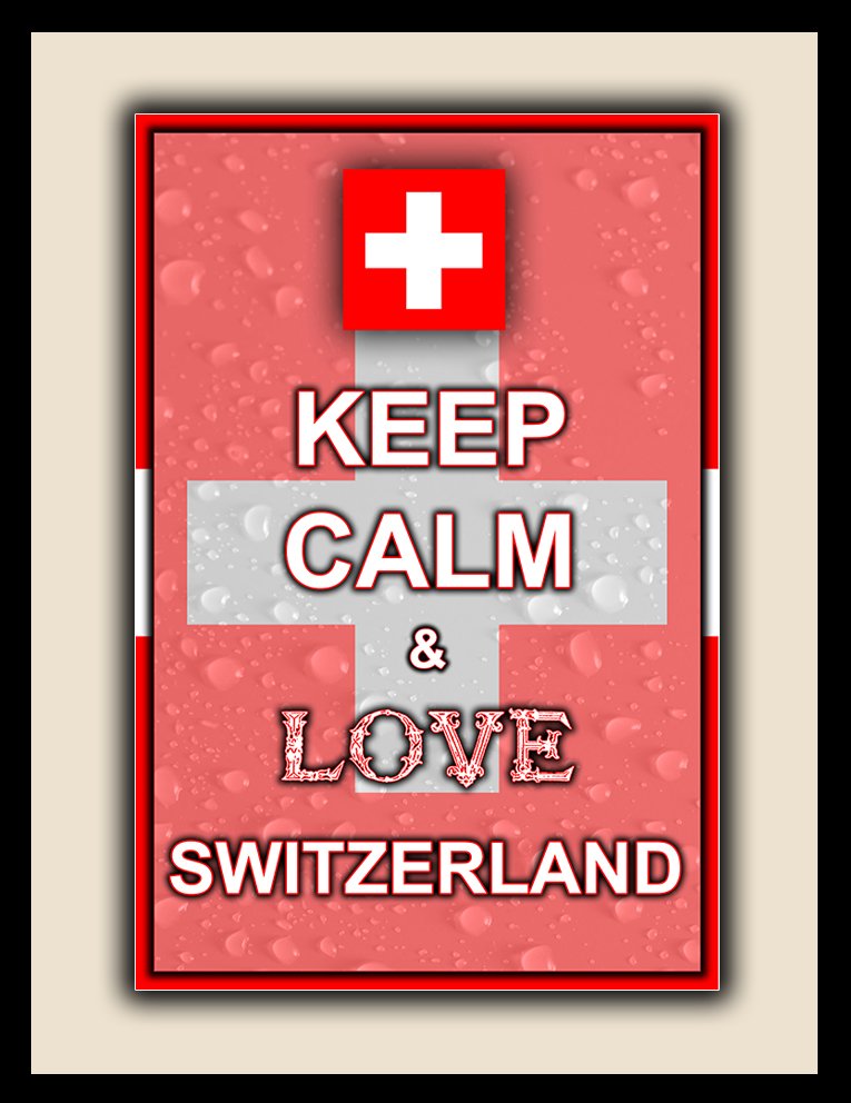 Keep Calm and Love Switzerland