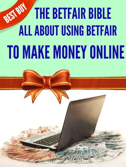 The Betfair Bible - Using Betfair to Make Money Online