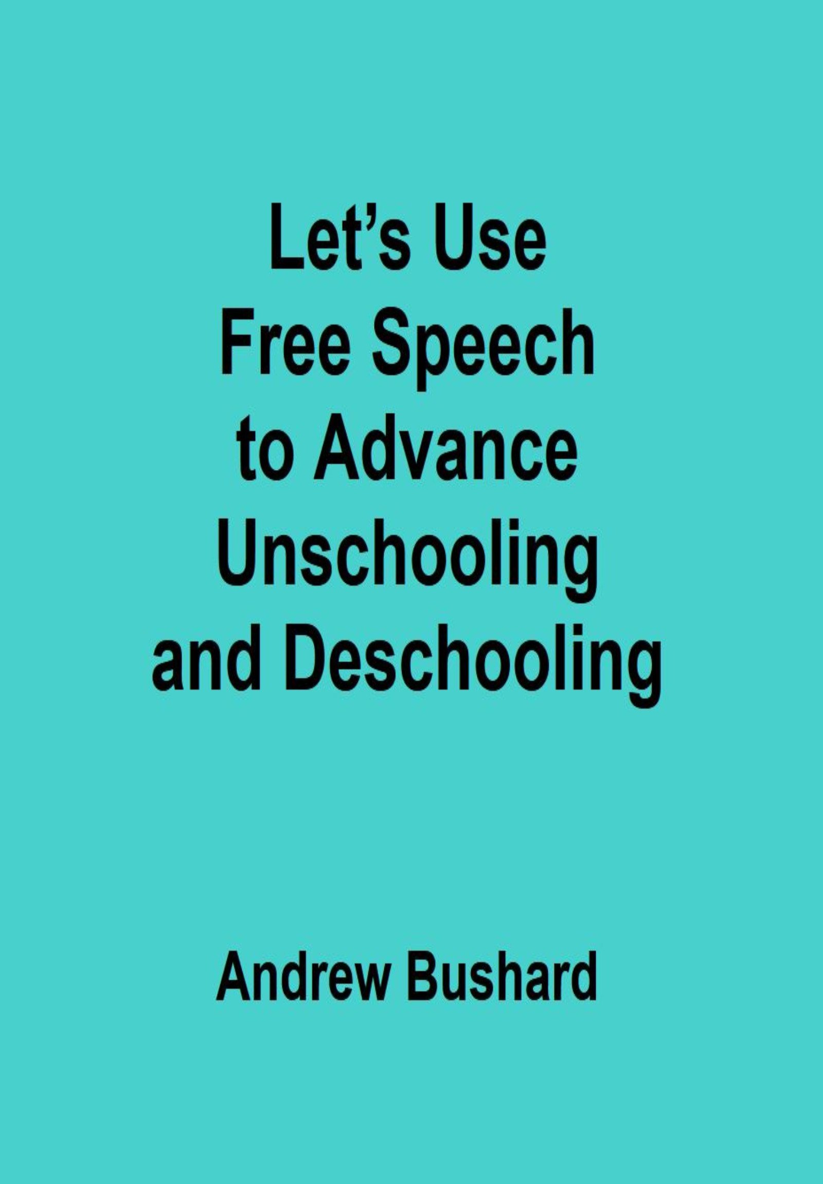 Let's Use Free Speech to Advance Unschooling