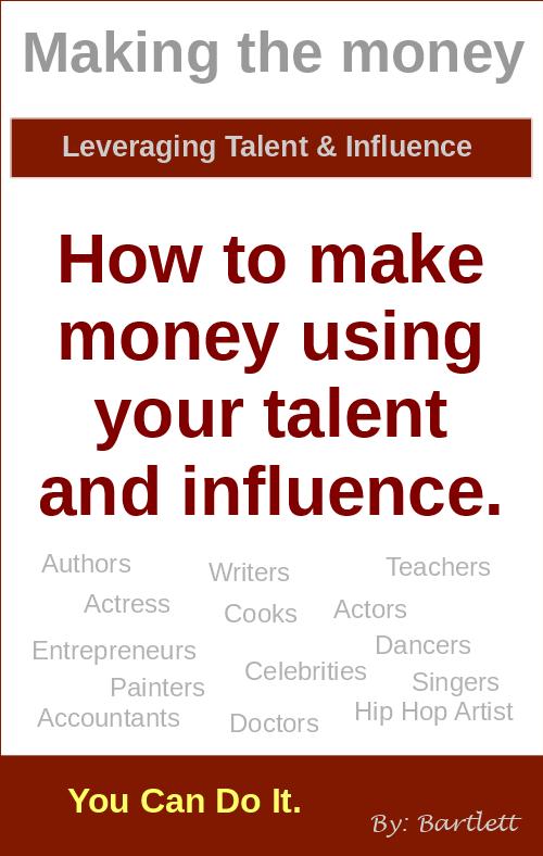 How to make money using your talent and influence.